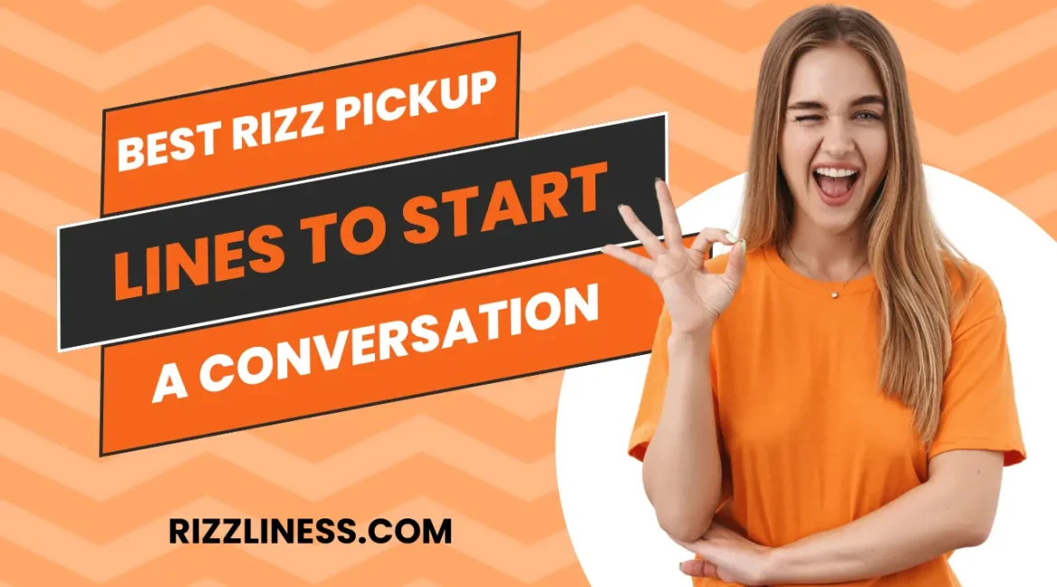 Best Rizz Pickup Lines To Start A Conversation 