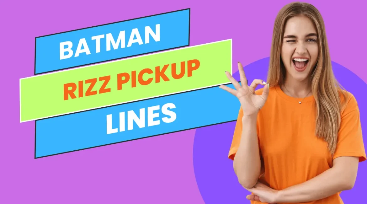 Best 69 + Batman Rizz Pickup Lines For Marvel Lovers